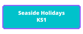 Click here for the seaside holidays learning pack suitable for key stage one pupils